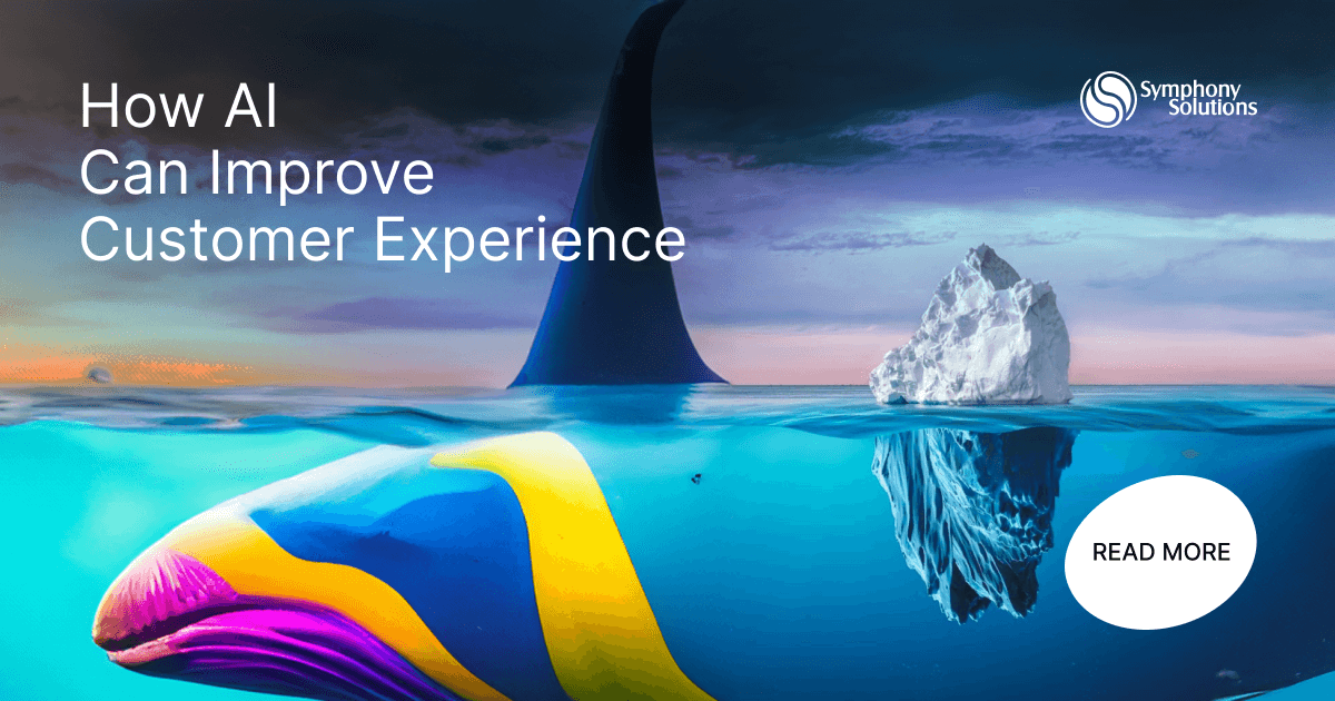 How Ai Can Improve Customer Experience Symphony Solutions How Ai Can Improve Customer Experience Symphony Solutions